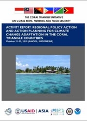 Report: CTI-CFF First Regional Policy and Action Planning for Climate Change Adaptation in the Coral Triangle Countries, Ancol, Indonesia, October 2010

