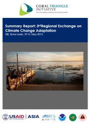 Report: 3rd CTI-CFF Regional Exchange on Climate Change Adaptation, Dili, Timor-Leste, May 2013