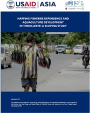 Study: Mapping Fisheries Dependence and Aquaculture Development in Timor-Leste: A Scoping Study, September 2011 