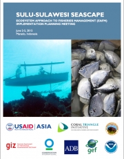 Sulu-Sulawesi Seascape, Ecosystem Approach Fisheries Management (EAFM) Implementation Planning Meeting
June 2-5, 2015 Manado, Indonesia Sulu-Sulawesi Seascape, Ecosystem Approach Fisheries Management (EAFM) Implementation Planning Meeting
June 2-5, 2015 Manado, Indonesia