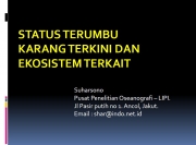 Status Terumbu Karang Terkini dan Ekosistem Terkait