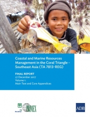 Final Report: Coastal and Marine Resources Management in the Coral Triangle - Southeast Asia (TA 7813-REG) - Volume 1: Main Text and Core Appendices